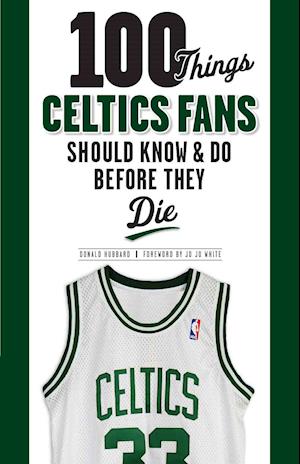 100 Things Celtics Fans Should Know & Do Before They Die