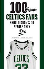 100 Things Celtics Fans Should Know & Do Before They Die