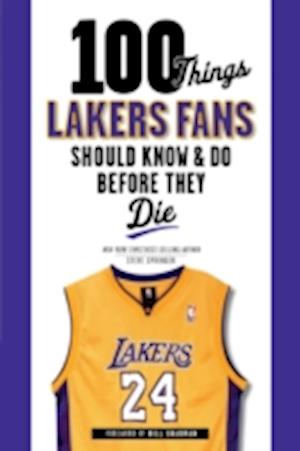 100 Things Lakers Fans Should Know & Do Before They Die