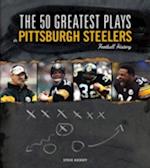 50 Greatest Plays in Pittsburgh Steelers Football History