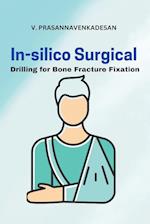 In-Silico Surgical Drilling for Bone Fracture Fixation 