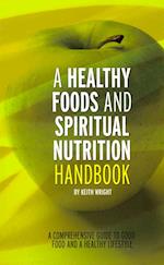 A Healthy Foods and Spiritual Nutrition Handbook