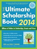 The Ultimate Scholarship Book 2014 : Billions of Dollars in Scholarships, Grants and Prizes