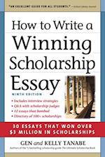 How to Write a Winning Scholarship Essay : 30 Essays That Won Over $3 Million in Scholarships 