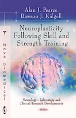 Neuroplasticity Following Skill and Strength Training