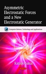 Asymmetric Electrostatic Forces and a New Electrostatic Generator (K)