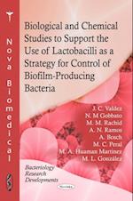 Biological and Chemical Studies to Support the Use of Lactobacilli as a Strategy for Control of Biofilm-Producing Bacteria