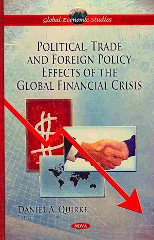 Political, Trade & Foreign Policy Effects of the Global Financial Crisis