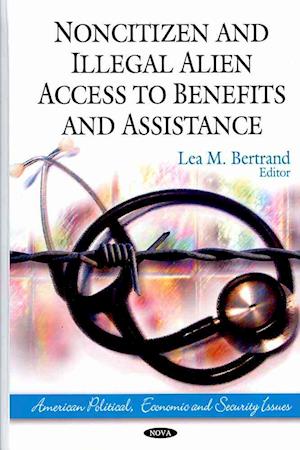Noncitizen & Illegal Alien Access to Benefits & Assistance
