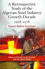 Retrospective Study of the Algerian Steel Industry Growth Decade