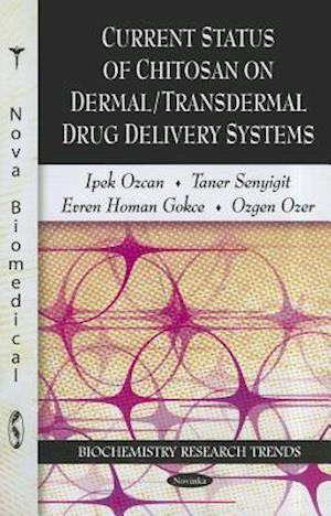 Current Status of Chitosan on Dermal / Transdermal Drug Delivery Systems