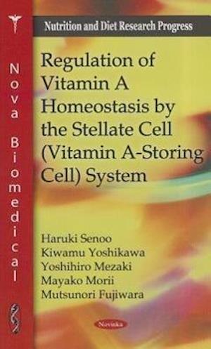 Regulation of Vitamin A Homeostasis by the Stellate Cell (Vitamin A-Storing Cell) System