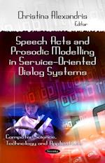 Speech Acts and Prosodic Modeling in Service-Oriented Dialog Systems