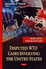 Disputed WTO Cases Involving the United States