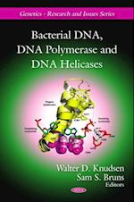 Bacterial DNA, DNA Polymerase and DNA Helicases