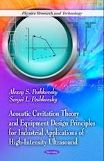 Acoustic Cavitation Theory and Equipment Design Principles for Industrial Applications of High-Intensity Ultrasound