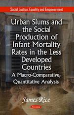 Urban Slums and the Social Production of Infant Mortality Rates in the Less Developed Countries