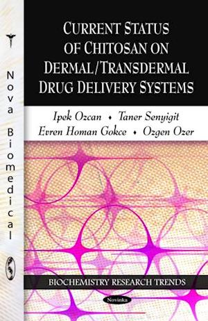 Current Status of Chitosan on Dermal/Transdermal Drug Delivery Systems