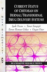 Current Status of Chitosan on Dermal/Transdermal Drug Delivery Systems