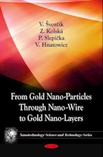 From Gold Nano-Particles Through Nano-Wire to Gold Nano-Layers