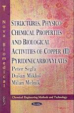 Structures, Physico-Chemical Properties & Biological Activities of Copper (II) Pyridinecarboxylates