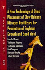 New Technology of Deep Placement of Slow Release Nitrogen Fertilizers for Promotion of Soybean Growth & Seed Yield
