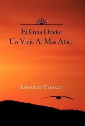 El Gran Orador Un Viaje Al Mas Alla...