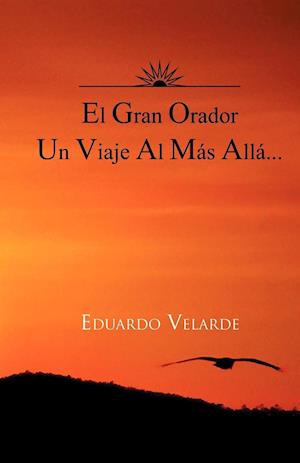 El Gran Orador Un Viaje Al Mas Alla...