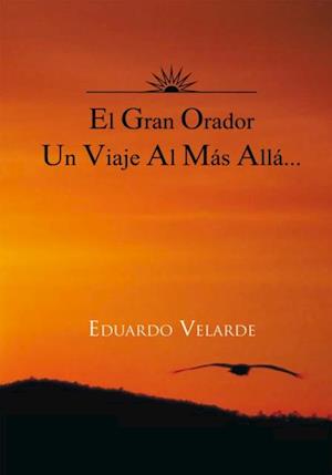 El Gran  Orador Un Viaje Al Más Allá...