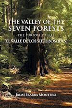 The Valley of the Seven Forests the Purpose of Life El Valle de Los Siete Bosques