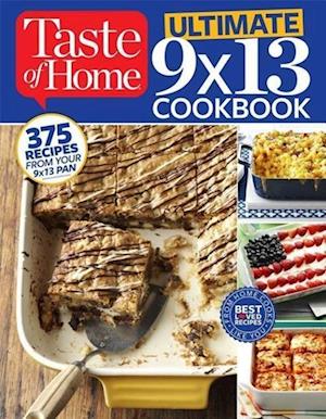 Taste of Home Ultimate 9 X 13 Cookbook