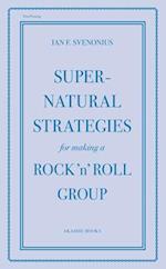 Supernatural Strategies for Making a Rock ''n'' Roll Group