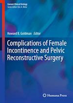 Complications of Female Incontinence and Pelvic Reconstructive Surgery