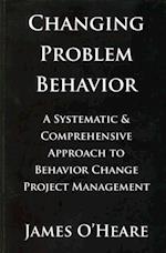 CHANGING PROBLEM BEHAVIOR