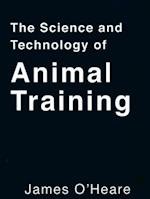 THE SCIENCE AND TECHNOLOGY OF ANIMAL TRAINING