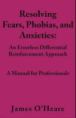 Resolving, Fears, Phobias, and Anxieties