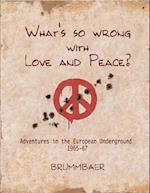 What's so Wrong with Love and Peace?