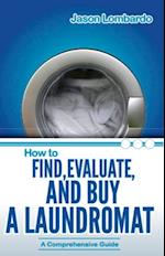 How To Find, Evaluate And Buy a Laundromat