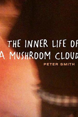 THE INNER LIFE OF A MUSHROOM CLOUD