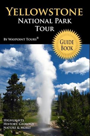 Yellowstone National Park Tour Guide eBook