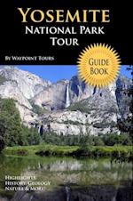 Yosemite National Park Tour Guide eBook