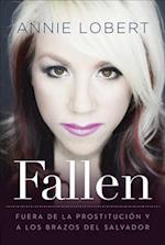 Fallen: Out of the Sex Industry & Into the Arms of the Savior 