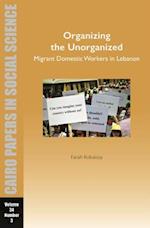 Organizing the Unorganized: Migrant Domestic Workers in Lebanon