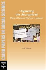 Organizing the Unorganized: Migrant Domestic Workers in Lebanon