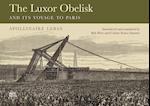 The Luxor Obelisk and Its Voyage to Paris
