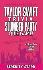 Unofficial Taylor Swift Trivia Slumber Party Quiz Game #2: Eras Tour Edition 2023 