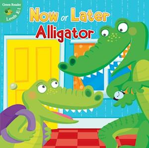 Now or Later Alligator