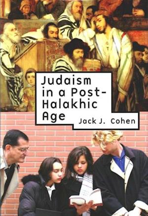 Judaism in a Post-Halakhic Age