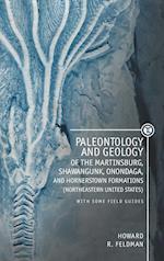 Paleontology and Geology of the Martinsburg, Shawangunk, Onondaga, and Hornerstown Formations (Northeastern United States) with Some Field Guides
