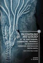 Paleontology and Geology of the Martinsburg, Shawangunk, Onondaga, and Hornerstown Formations (Northeastern United States) with Some Field Guides